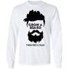 Grow a beard then we will talk beard shirt