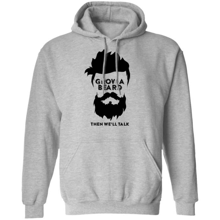 Grow a beard then we will talk beard shirt