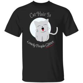 Cat hair is lonely people glitter shirt