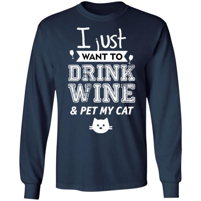 I just want to drink wine and pet my cat shirt