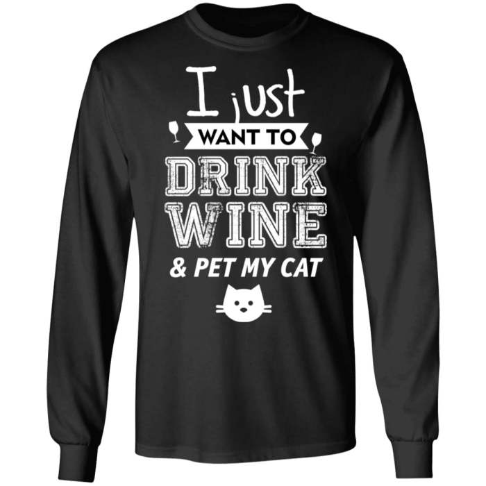 I just want to drink wine and pet my cat shirt