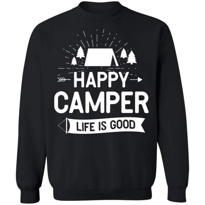 Happy Camper Life is Good Shirt