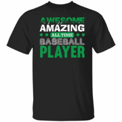 Awesome amazing all time baseball player shirt