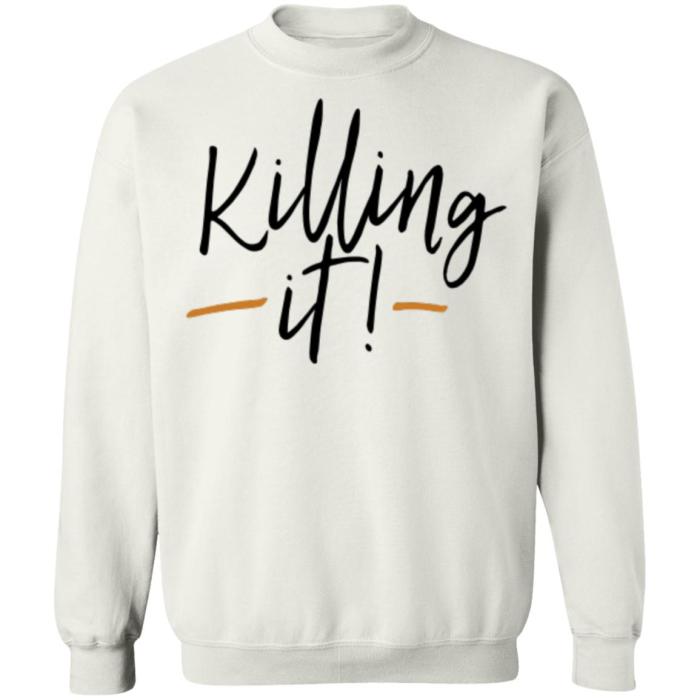 Killing it t-shirt