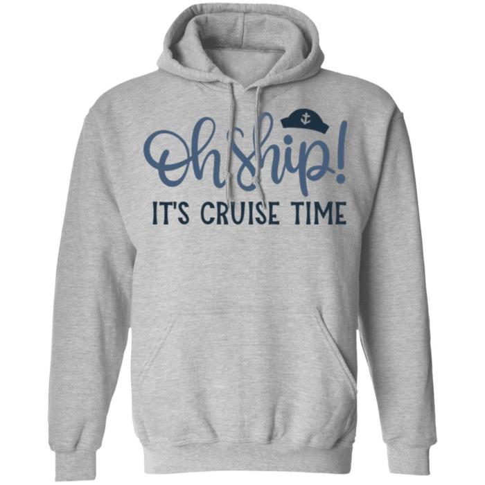 Oh ship it's cruise time shirt