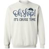 Oh ship it's cruise time shirt