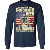 God created beer to prevent the U.S Marines shirt