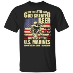 God created beer to prevent the U.S Marines shirt