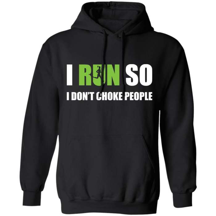 I Run so I do not choke people shirt