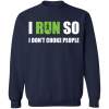 I Run so I do not choke people shirt