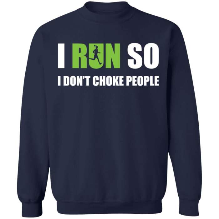 I Run so I do not choke people shirt