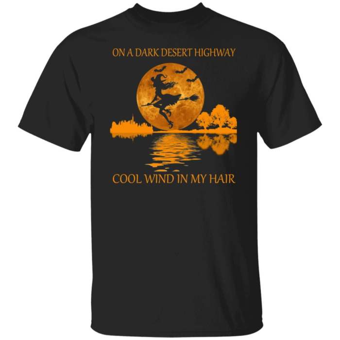 Witch on a dark desert highway cool wind in my hair Halloween shirt