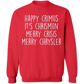 Happy Crimus it’s Chrismun Merry Crisis Merry Chrysler shirt